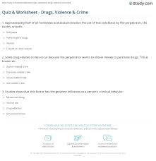 Before sharing sensitive information, make sure you're on a federal government site. Quiz Worksheet Drugs Violence Crime Study Com
