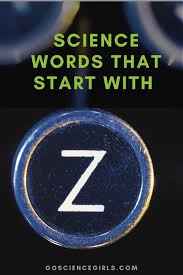 Things that start with z. Contemporary Science Words That Start With Z