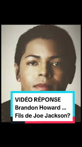 Brandon Howard : Fils de Joe Jackson ?