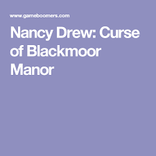 Nancy Drew Curse Of Blackmoor Manor Nancy Drew Cursing Nancy