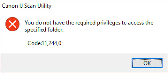For the location where the file is saved, check the computer settings. Canon Knowledge Base Error You Do Have Required Privileges To Access Folder Ij Scan Utility Windows