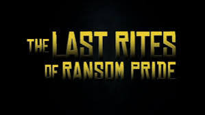 THE LAST RITES OF RANSOM PRIDE (2010) Trailer | #lastritesofransompride