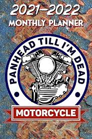 You should make sure to redeem these as soon as possible because you'll never know when they. Amazon Com 2021 2022 Monthly Planner Harley Davidson Panhead Till I M Dead Old School Motorcycle Biker Gear Retro 9798651888399 Speedshop Dirty Gringo Books