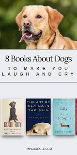 8 Heartwarming Books About Dogs Mind Joggle Dog Books Funny Dog Books Books
