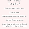Taurus men always want your opinion on any decision they make, so when you disagree with them, it can put a strain on the relationship. 1