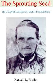The Sprouting Seed: The Campbell and Mayner Families from Kentucky