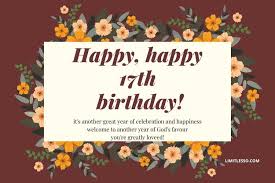 2021 Top 17th Birthday Wishes Greetings Quotes Limitlesso