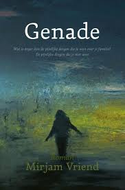 Bol Com Genade Mirjam Vriend 9789492883551 Boeken Boeken Roman Korte Verhalen
