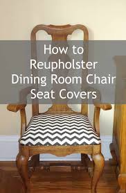 How To Reuphoster Dining Room Chair Seat Covers Dining Room Chairs Diy Reupholster Chair Dining Reupholster Dining Room Chairs