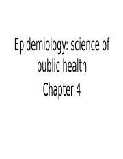 Chapter 4 Chapter 4 Epidemiology The Basic Science Of Public Health The Diagnostic Discipline Of Public Health A Major Part Of Public Healths Course Hero