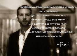 I know it's a bit late but here are some of the best silver linings playbook scenes. Wildhearts Silver Linings Playbook Silver Linings Playbook Quotes Words To Live By Quotes Silver Linings Playbook