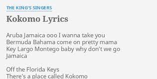 Kokomo Lyrics By The King S Singers Aruba Jamaica Ooo I