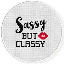 Go cross stitch crazy with our huge selection of free cross stitch patterns! Sassy But Classy Cross Stitch Pattern Daily Cross Stitch
