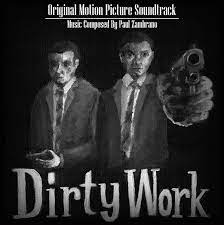 Dirty Work (Original Motion Picture Soundtrack) | Paul Zambrano | Paul  Myles Zambrano