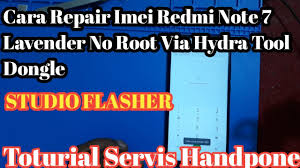 3 cara root hp vivo z1 pro tanpa pc dan dengan pc. Cara Repair Imei Redmi Note 7 Lavender No Root Via Hydra Tool By Studio Servis Handpone Tomoni For Gsm