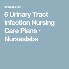 Urinary tract infection (uti) is a medical condition that results from the invasion and multiplication nursing care plan 1. Pin On Care Plans