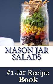 Download Pdf Mason Jar Salads Best Tasting Mason Jar Salads Meals And More Free Epub Mobi Ebooks Mason Jar Salad Salad In A Jar Mason Jar Salad Recipes