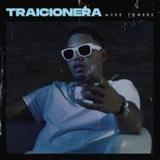 Escuchar y descargar canciones de mike towers 2020. Traicionera Letra Y Cancion Myke Towers Musica Com