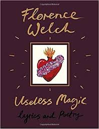 amazon com useless magic lyrics and poetry 9780525577157 florence welch books florence welch poetry books poetry