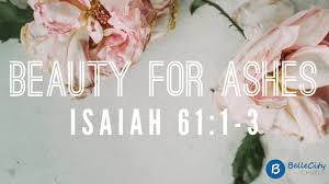 Prophet isaiah in the above verse was stating part of the roles and functions of the anointing. Belle City Church Give Them Beauty For Ashes