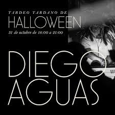 Tardeo Tardano de Halloween con Diego Aguas DJ la tarde del 31 de octubre