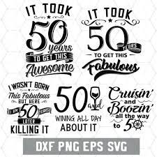 Funny 50th Birthday 50 Years Svg Birthday 50 Png Digital Etsy In 2021 50th Birthday Funny Funny 50th Birthday Quotes 50th Birthday Quotes