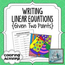 Writing Linear Equations Given Two Points Coloring Activity Writing Linear Equations Linear Equations Equations