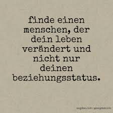 Spruch Finde Einen Menschen Der Dein Leben Verandert Sagdas