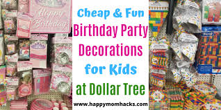 And so you finally decide that it's time to take action. Cheap Birthday Party Decorations For Kids At Dollar Tree Happy Mom Hacks