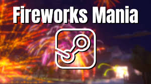 How about letting off fireworks in your own home without consequence? Fireworks Mania Steam Trailer January 2020 Youtube