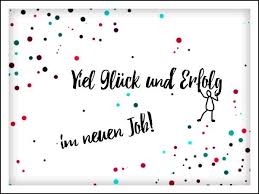 Pin Von Marie Jose Prim Auf Gute Wunsche Spruche Neuer Job Neuer Job Gluckwunsch Zum Neuen Job
