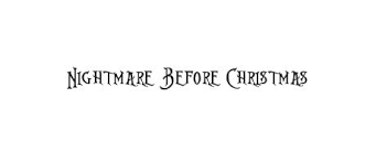 Check spelling or type a new query. Nightmare Before Christmas Font Family Typeface Free Download Ttf Otf Fontmirror Com