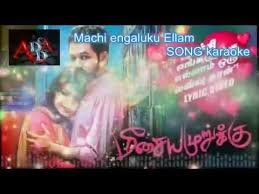 Machi Engaluku Ellam Song Karaoke Karaoke Songs Youtube