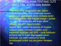 Cuti sakit tidak boleh digunakan bagi maksud menggantikan tempoh cuti bersalin kecuali cuti tibi, kusta, barah atau tempoh pegawai dimasukkan ke wad hospital kerana sakit bukan atas sebab bersalin. Ppt Bab C Powerpoint Presentation Free Download Id 4737436
