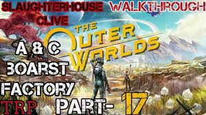 The Outer Worlds Pt 17 C And P Boarst Factory Slaughterhouse Clive Gameplay Full Games Star Citizen