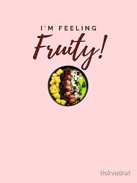 I M Feeling Fruity Funny Fruit Meme On Clothing And Accessories Perfect Gift For Vegatarians And Fruit Loving Friends Partners Lovers And Relations Give At