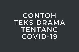 Contoh Teks Drama Tentang Covid 19 Halaman All Kompas Com