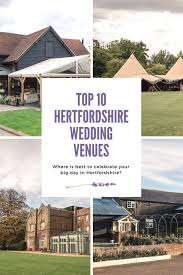 Top Ten Hertfordshire Wedding Venues Best Wedding Venues In Herts Best Wedding Venues Wedding Venues Uk Wedding Venues Hertfordshire