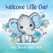 Welcome Little One Baby Shower Guest Book Adorable Baby Boy Elephant Baby Shower Guest Book Cute Baby Elephant Guest Sign In Special Message To Parents And Baby Gift Log Tracker Guest