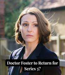 Reports today from The Sun and Radio Times suggest 'Doctor Foster' could  return for a third series, with Suranne Jones (Gentleman Jack) said to  reprise her role as Gemma Foster. Early talk