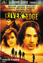 Who remembers River's Edge? What'd you think of it?