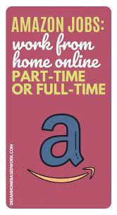 Amazon Online Jobs Work From Home Part Time Or Full Time Amazon Online Jobs Online Jobs Amazon Jobs