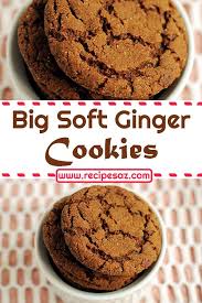 Big Soft Ginger Cookies Recipe Page 2 Of 2 Recipes A To Z Soft Ginger Cookies Ginger Cookie Recipes Big Soft Ginger Cookies Recipe