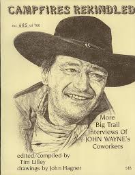 Campfires Rekindled: More Big Trail Interviews of John Wayne's Coworkers:  Tim Lilley, John Hagner: Amazon.com: Books