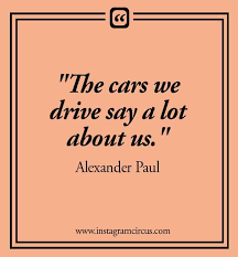 I'm actually not funny, i am just mean and. 117 Best Car Quotes Of All Time Updated 2021 Easy Copy Paste