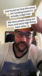 Finding Out Its A High Five Emoji and Not A Praying