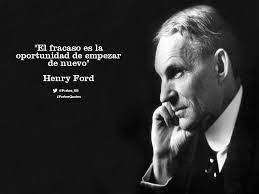 El Fracaso Es La Oportunidad De Empezar De Nuevo Henry Ford Great Place To Work Quotes Historical Figures