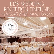 Lds Wedding Reception Timeline Cultural Hall Open House Lds Wedding Lds Weddings Reception Wedding Reception Timeline Reception Timeline