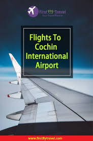 Flights To Cochin International Airport Cochin International Airport Fly Travel Europe Travel Tips
