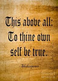 This above all to thine own self be true. To Thine Own Self Be True Painting By Roz Abellera